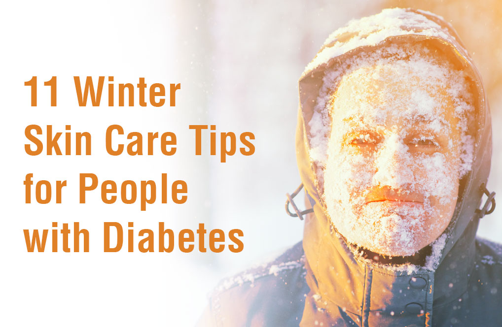 11 Winter Skin Care Tips for People with Diabetes